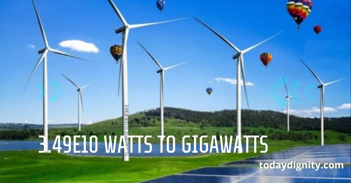3.49e10 Watts to Gigawatts