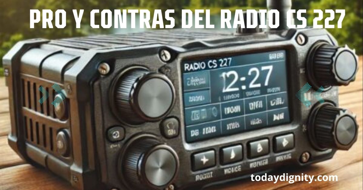 Pro y Contras del Radio CS 227
