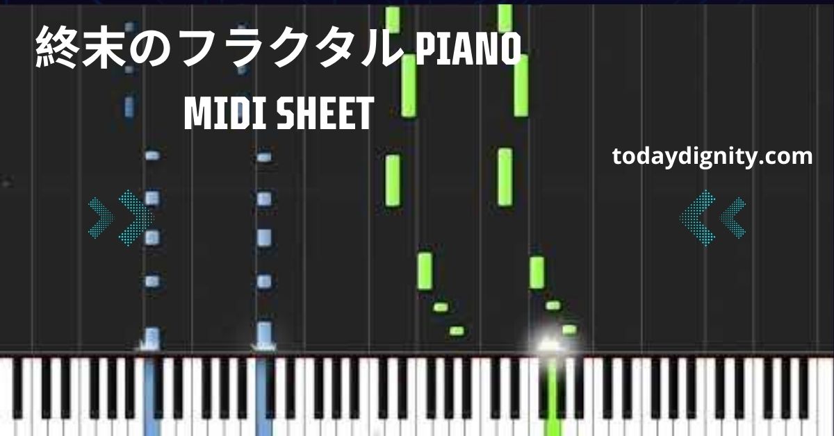 終末のフラクタル Piano MIDI Sheet